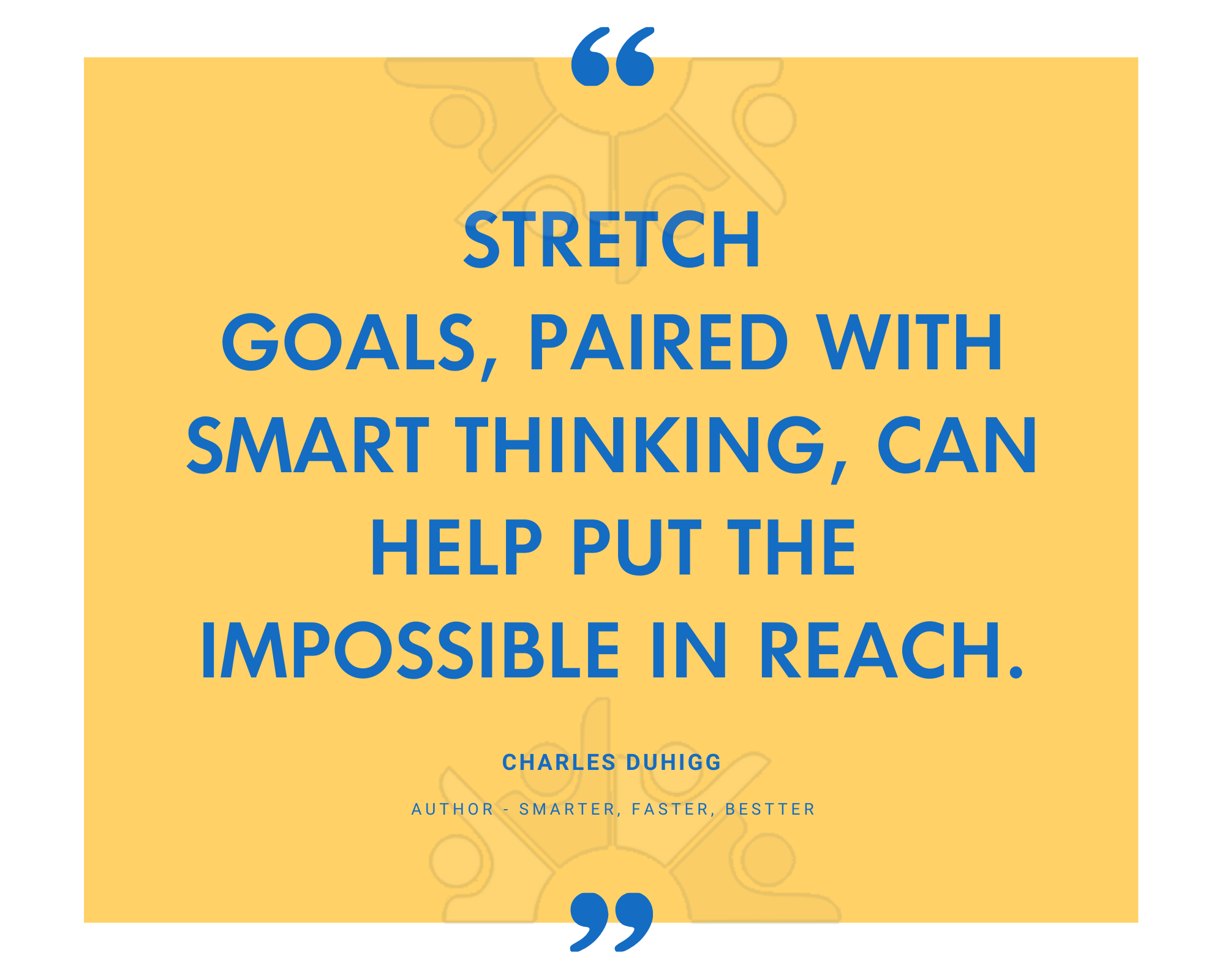 Charles Duhigg on stretch goals paired with SMART thinking putting the impossible in reach