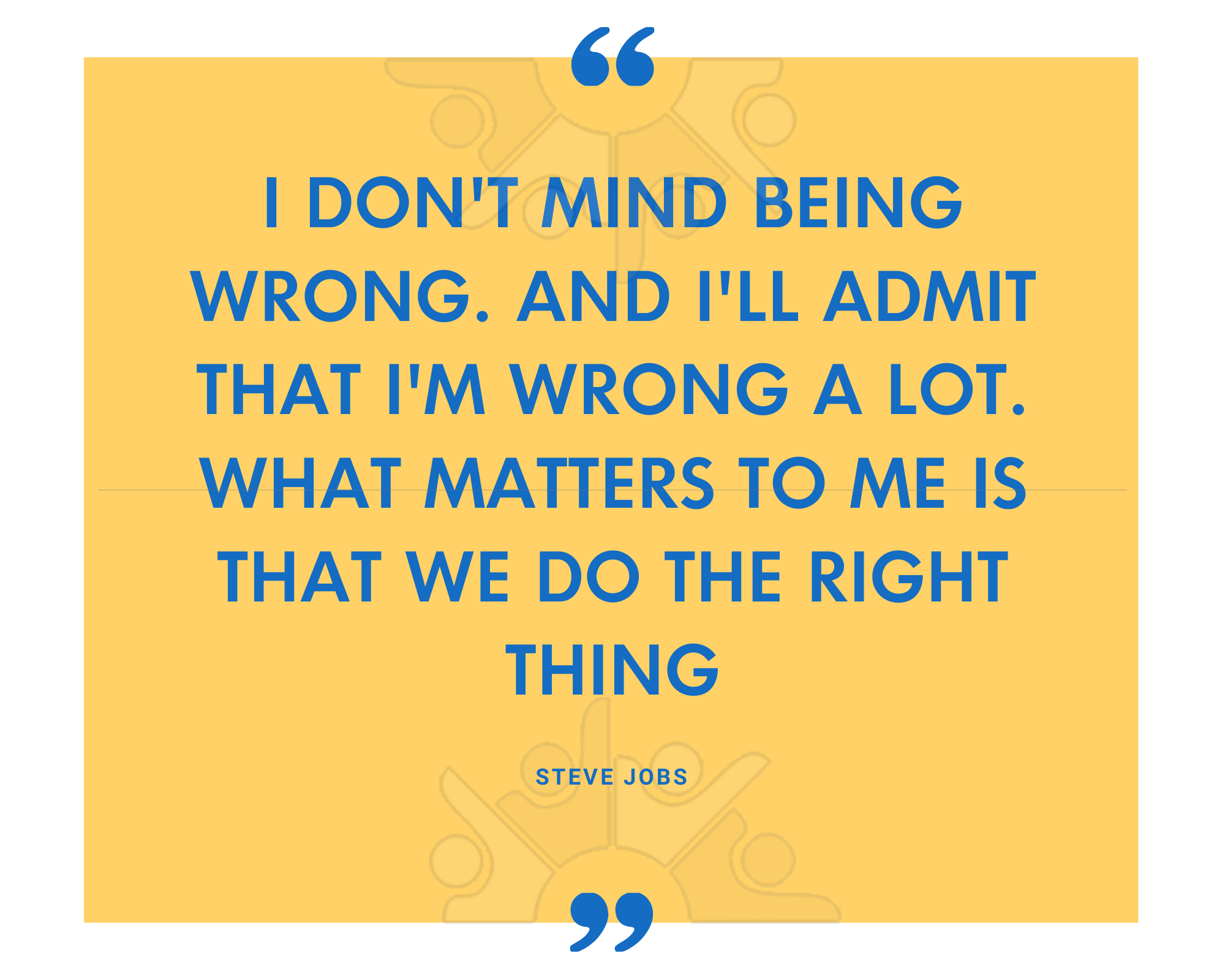 Steve Jobs on not minding being wrong, as long as the team does the right thing