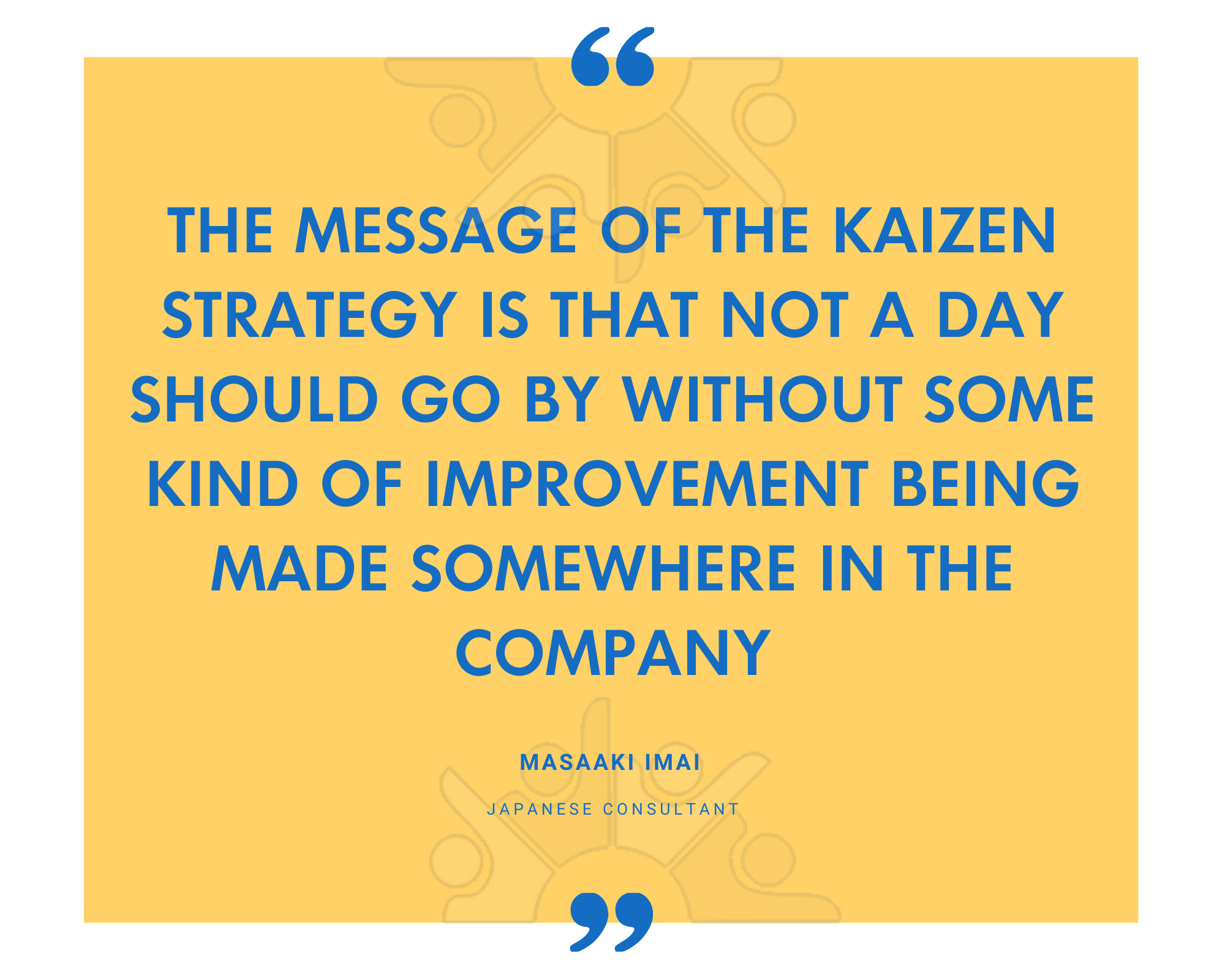 Masaaki Imai on the Kaizen message that no day should pass without some improvement somewhere