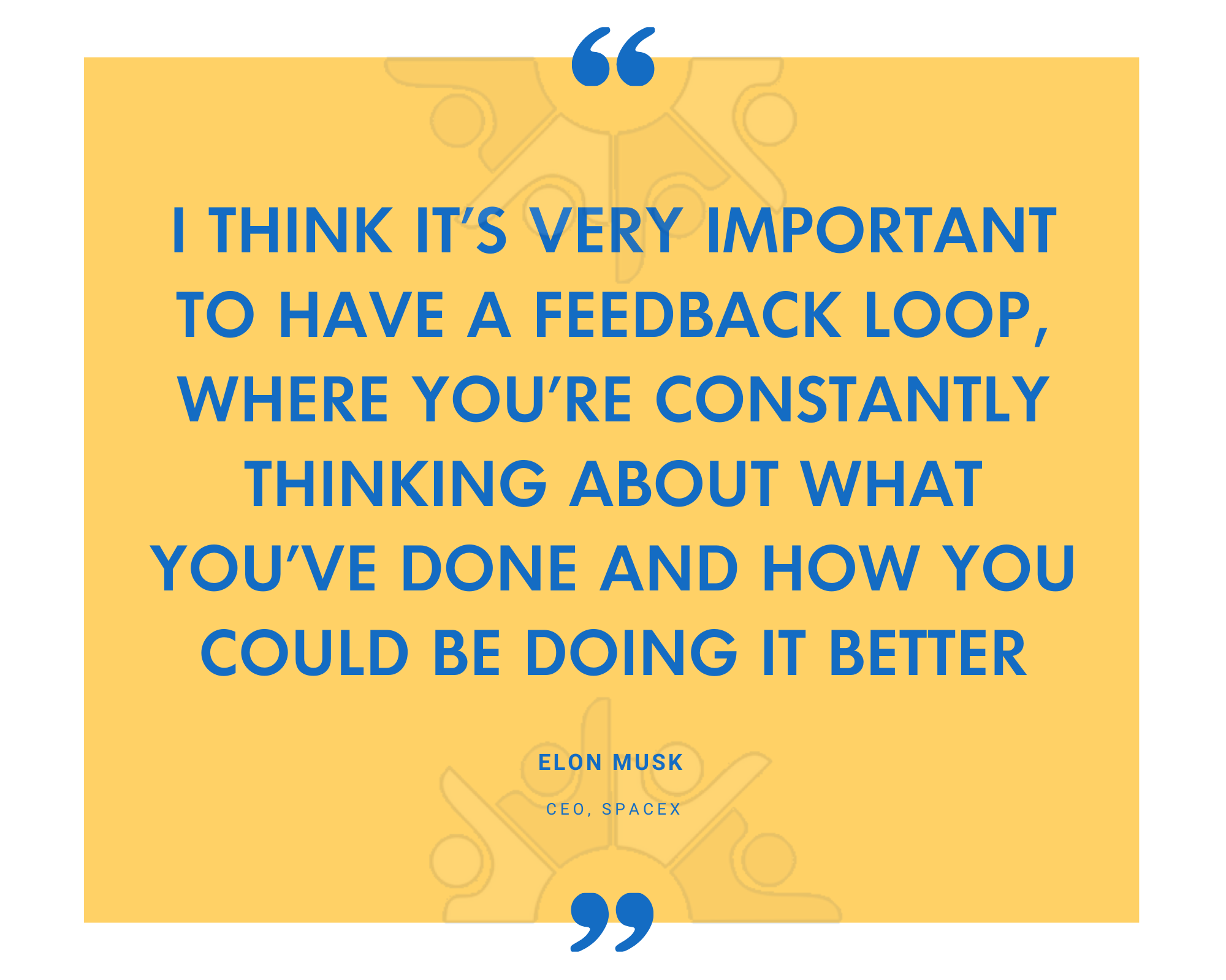 Elon Musk on keeping a feedback loop that asks what you have done and how to do it better