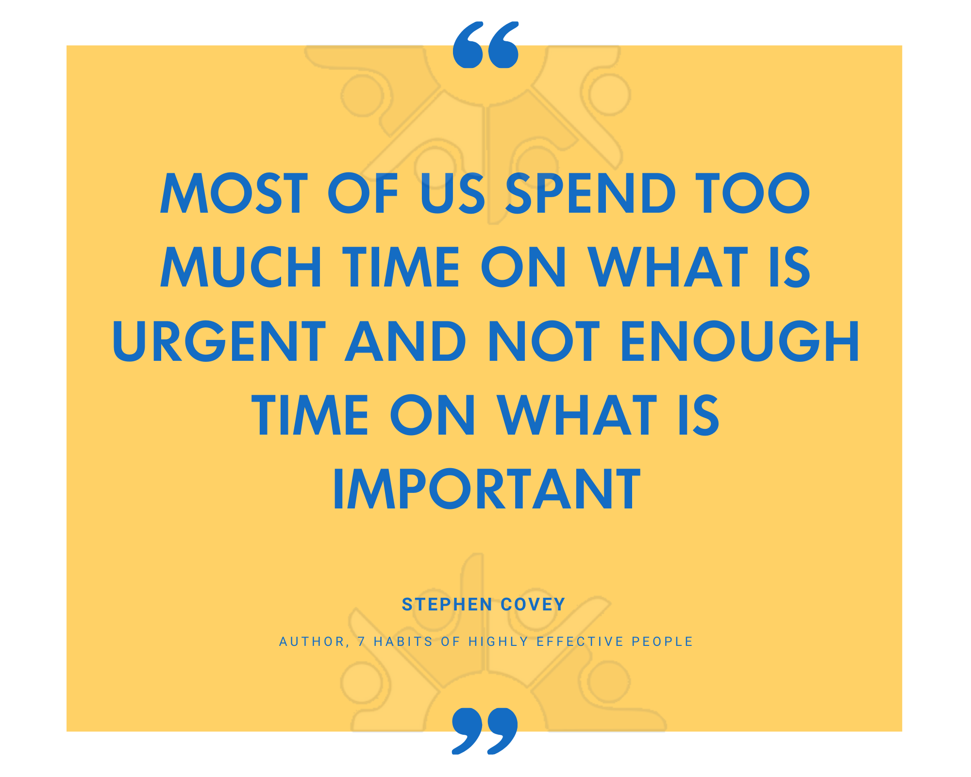 Stephen Covey on spending too much time on the urgent and not enough on the important