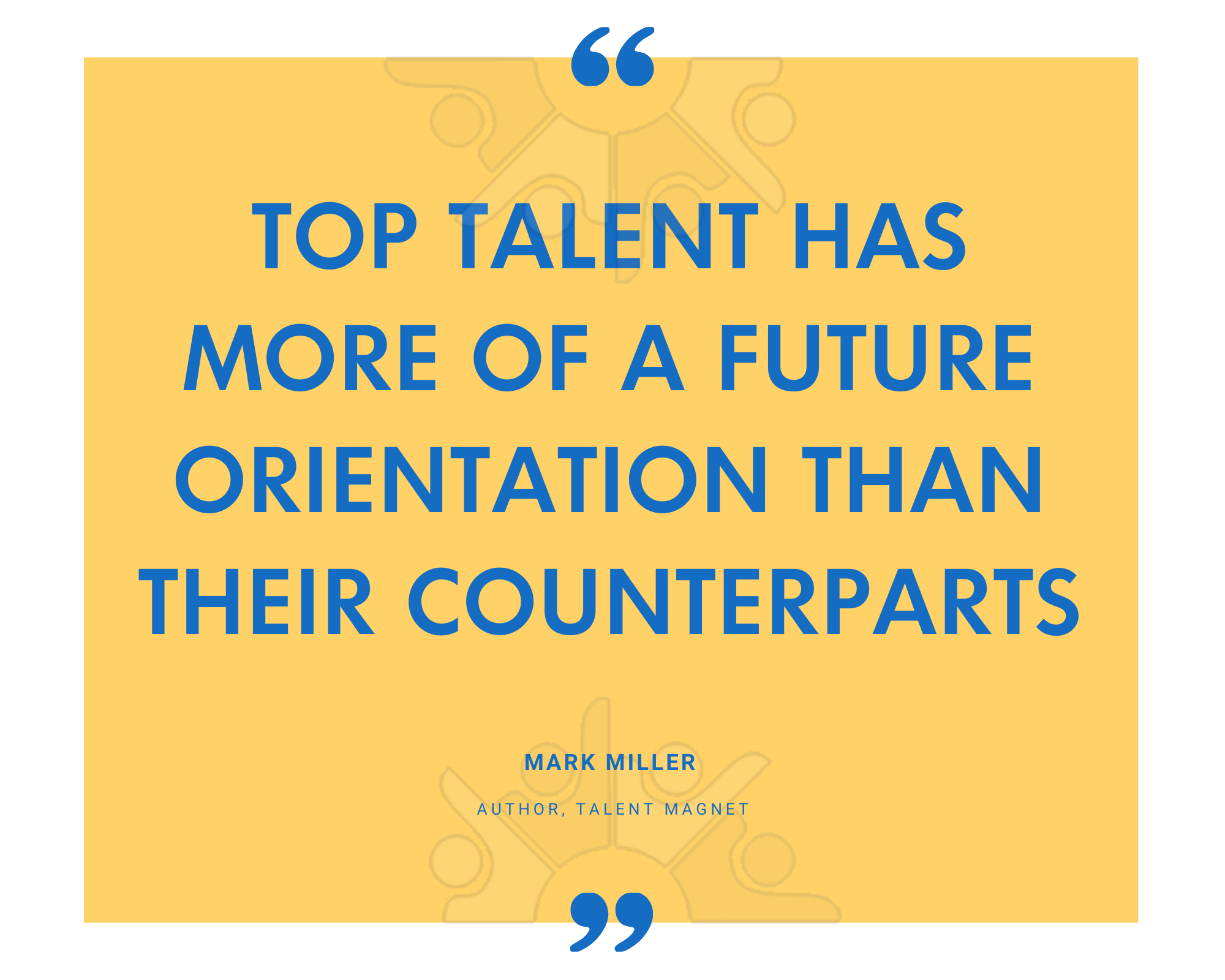 Mark Miller on top talent being more future-oriented than their counterparts