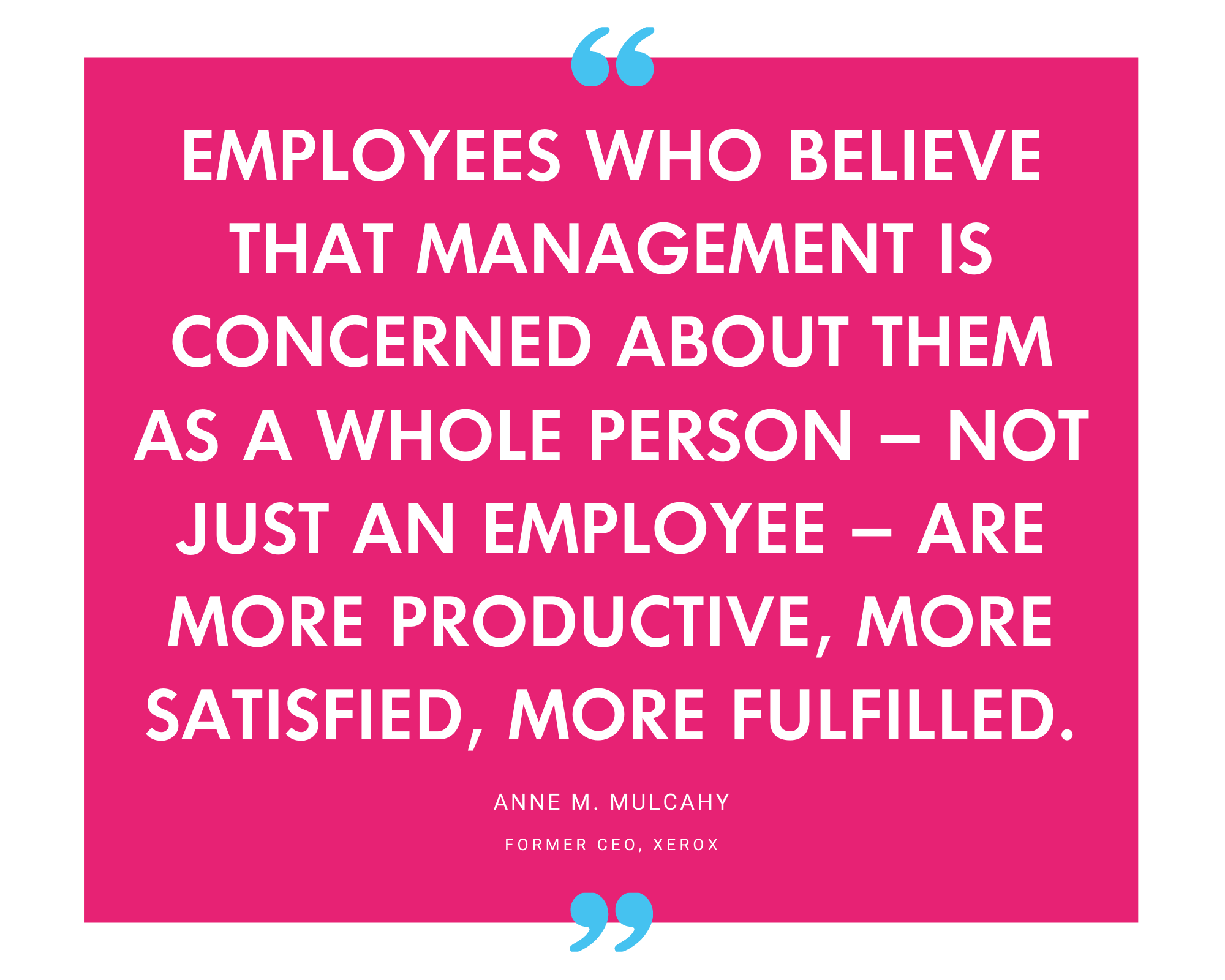 Anne M. Mulcahy on employees being more productive when management cares about the whole person