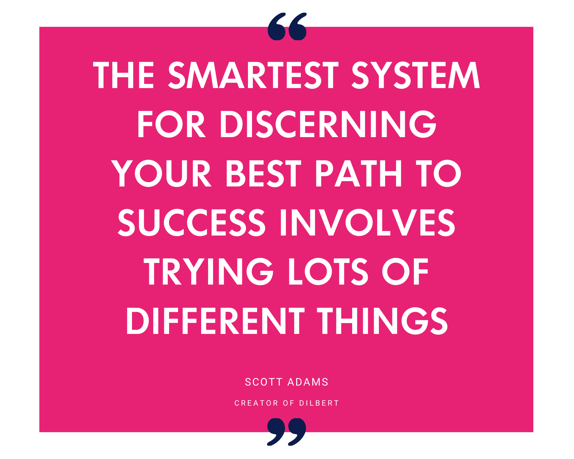 Scott Adams on finding your best path to success by trying lots of different things