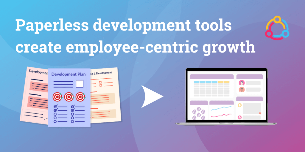 Paperless development tools for employee-centric growth