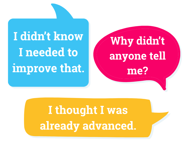 Employee speech bubbles: I didn't know I needed to improve that, and I thought I was already advanced
