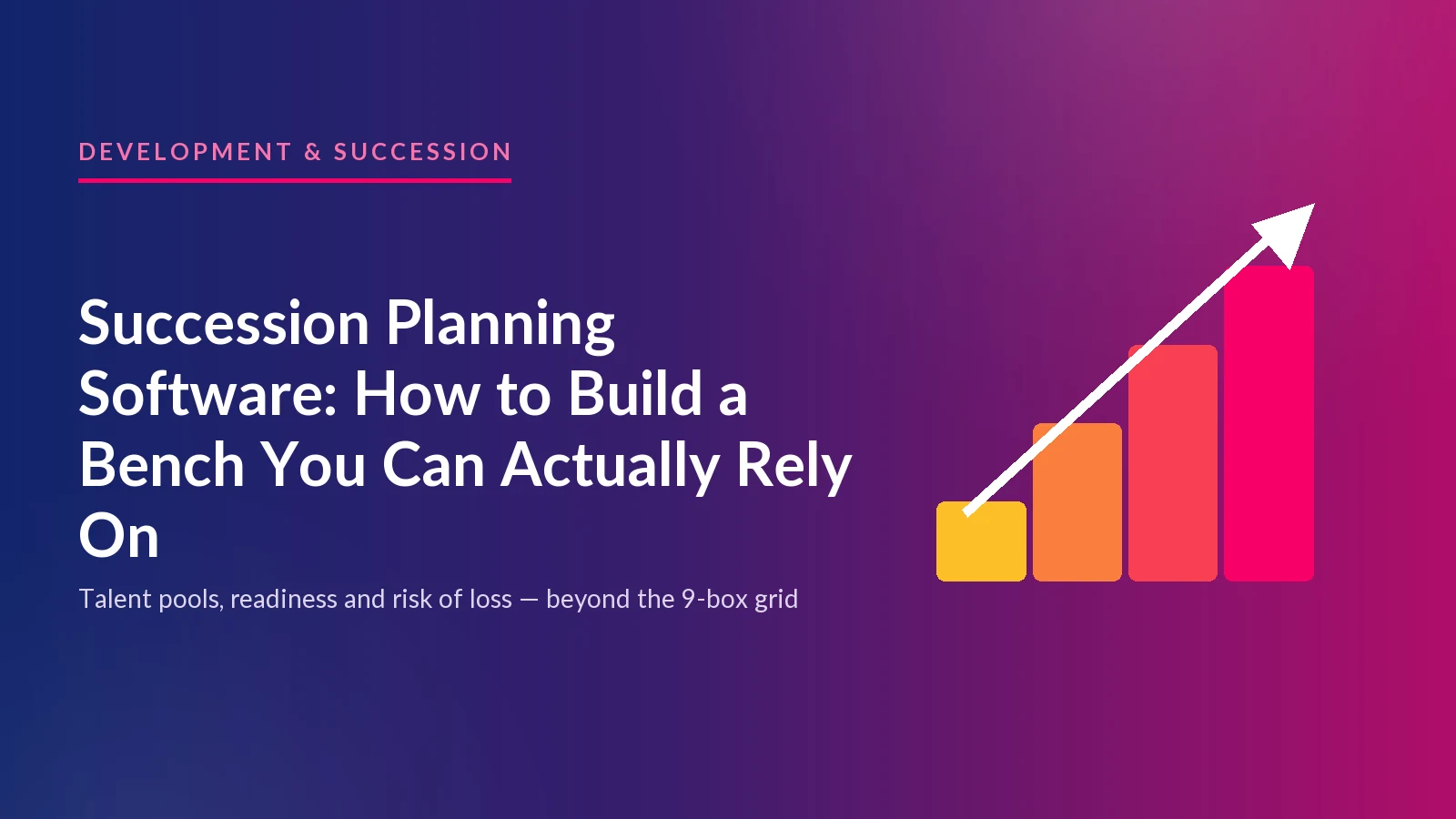 Succession Planning Software: How to Build a Bench You Can Actually Rely On