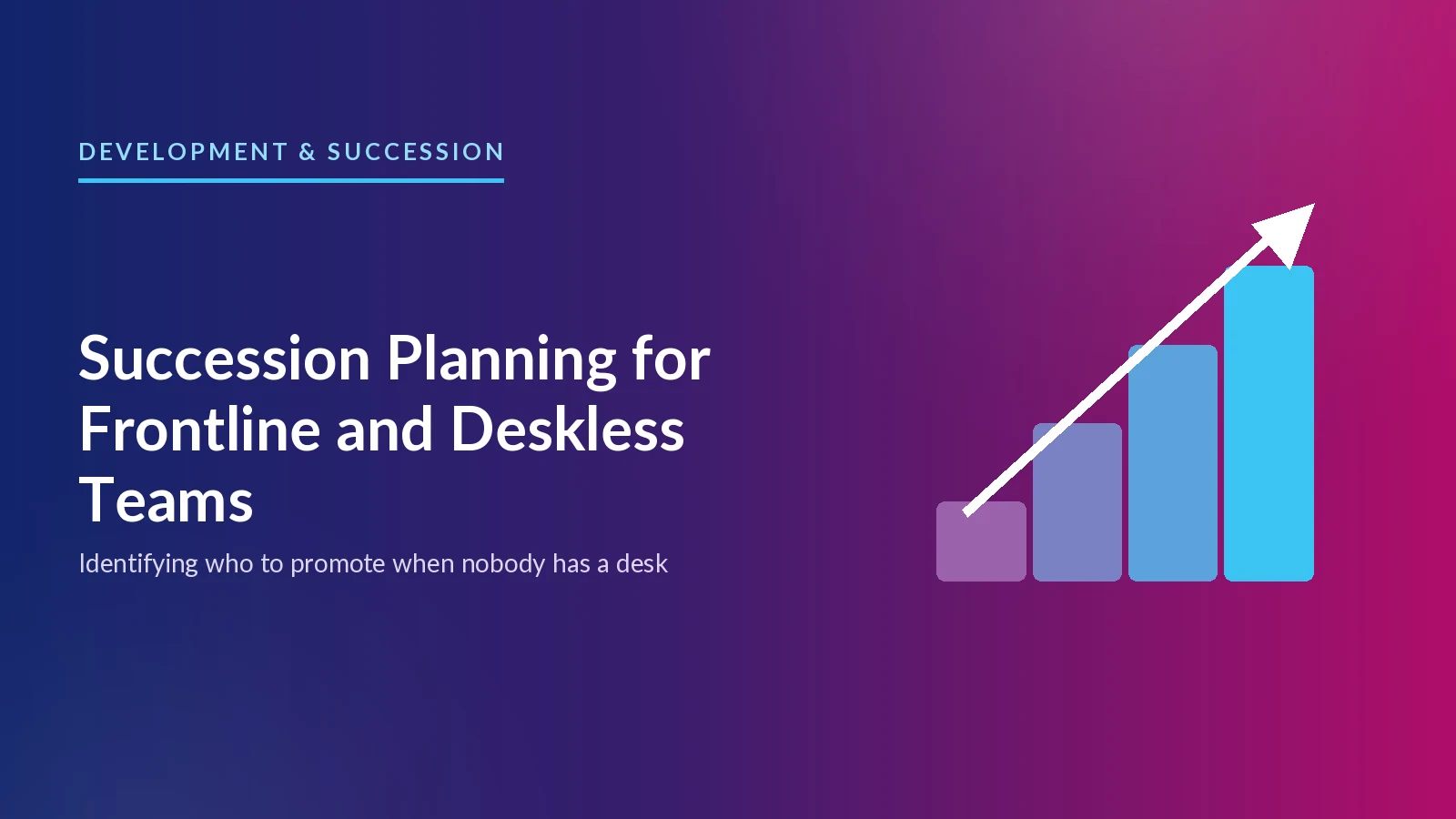 Succession Planning for Frontline and Deskless Teams