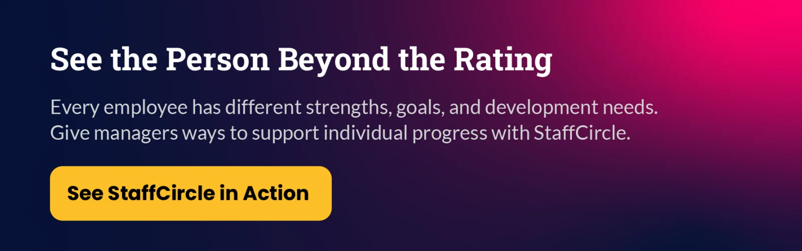 See the person beyond the rating: see StaffCircle in action