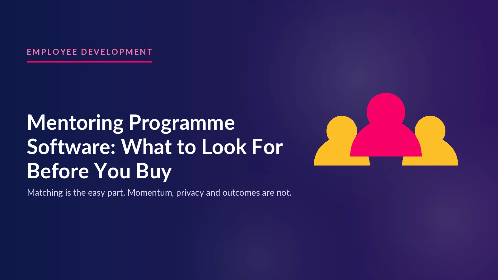 Mentoring Programme Software: What to Look For Before You Buy